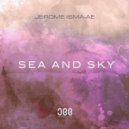 Jerome Isma-Ae - Sea And Sky