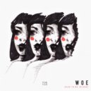 Woe - I Can't see Myself Anymore