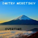 Dmitry Meretskiy - Overtime
