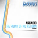 Arcadio - The Point of No Return