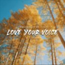 Tennebreck vs. Jony - Love Your Voice