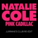 Natalie Cole - Pink Cadillac (Jurrane\'s club re-edit)