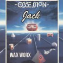 Wax Worx - Obsession Jack