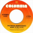 Patrick Hernandez - Born To Be Alive