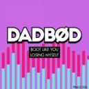 Dadbød - Losing Myself (Original Mix)