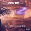 Dioxide - To Find Answers