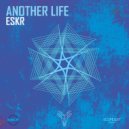ESKR - Another Life