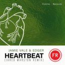 Jamie Vale & EDGER - Heartbeat