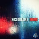 303 Dreams - Home (Dub Mix)