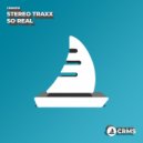 Stereo Traxx - So Real (Radio Edit)