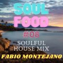 Fabio Montejano - Soul Food #08 / Soulful House
