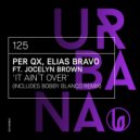Per QX, Elias Bravo feat. Jocelyn Brown - It Ain´t Over