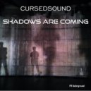Cursedsounds - Shadows are coming