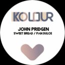John Pridgen - Sweet Bread / Pan Dulce