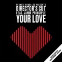 Frankie Knuckles pres. Director's Cut Ft. Jamie Principle - Your Love