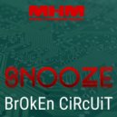 Snooze - Broken Circuit