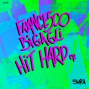 Francesco Bigagli - Hit Hard