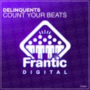 Delinquents - Count Your Beats