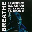 Leandro Da Silva & Matt Kerley Ft. Rion S - Breathe