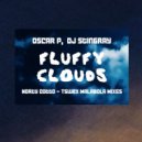 Oscar P & DJ Stingray - Fluffy Clouds