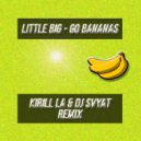 LITTLE BIG - GO BANANAS