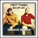 Mattafix - Big City Life (Dj INNOXI Radio Edit)