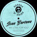 Sean Bartana - My Love For You