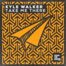 Kyle Walker - Take Me There