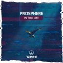 Prosphere - In This Life