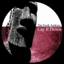 Da Funk Junkies - Lay It Down