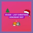 Wham! - Last Christmas (Diskobaby Edit Master)