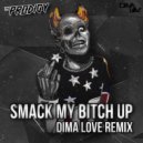 Prodigy - Smack My Bitch Up (Dima Love remix)