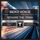 Beko Voice - Beware The Train