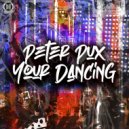 Peter Pux - Your Dancing