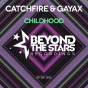 Catchfire & Gayax - Childhood