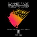 Dannie Fade - Friendly Chaos