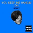 The Supremes - You Keep Me Hangin\' On (Patch Safari Remix)