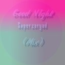 Superzaryad - Good Night