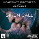 Headshot Brothers & Maryama - Siren Call