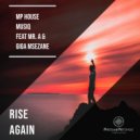 Mp House Musiq feat Mr A & Giga Msezane - Rise Again