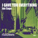 Ian Sage - I Gave You Everything
