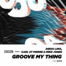 Diego Lima, Carl St Pierre, Mike Jones - Groove My Thing
