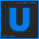 Dream Travel - Beautiful