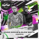 Hugo Doche, Slow Mafia - Poppin
