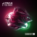 J-Trax - If You Want