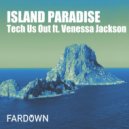 Tech Us Out feat. Venessa Jackson - Island Paradise