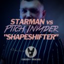 Starman vs Pitch Invader - Shapeshifter