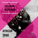 Zulu Bravo & DeLAsoundz - African Tribe