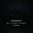 WEAREBRUT - Military Game