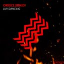 Origclubkid - Luv Dancing